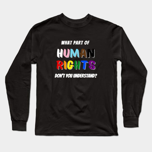 Human Rights Long Sleeve T-Shirt by Warp9